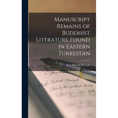Manuscript Remains of Buddhist Literature Found in Eastern Turkestan - Hardcover