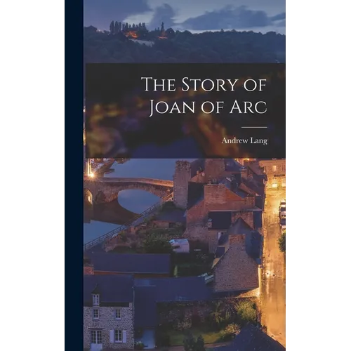 The Story of Joan of Arc - Hardcover