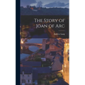 The Story of Joan of Arc - Hardcover