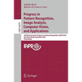 Progress in Pattern Recognition, Image Analysis, Computer Vision, and Applications - Paperback