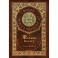 Madame Bovary (Royal Collector's Edition) (Case Laminate Hardcover with Jacket) - Hardcover