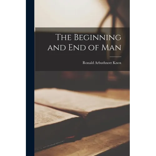 The Beginning and end of Man - Paperback