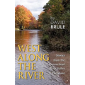 West Along the River: Stories from the Connecticut River Valley and Elsewhere - Paperback