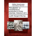 The Gleaner: A Miscellaneous Production in Three Volumes. Volume 3 of 3 - Paperback