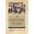 The McCarty Canyon Wild Bunch: A Riotous Memoir - Paperback