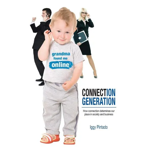 Connection Generation: How connection determines our place in society and business - Paperback