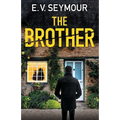 The Brother: An absolutely addictive psychological thriller with a shocking final twist - Paperback