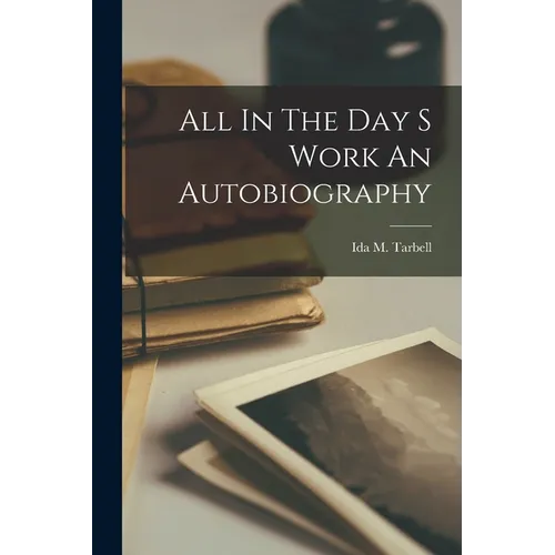 All In The Day S Work An Autobiography - Paperback