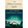 The Forgiveness Quilt: An Amish Christmas Carol - Paperback