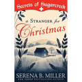 A Stranger for Christmas: A Secrets of Sugarcreek Novel - Paperback