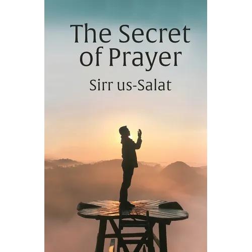 The Secret of Prayer: Sirr us-Salat - Paperback