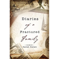 Diaries of a Fractured Family - Paperback