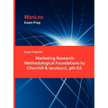 Exam Prep for Marketing Research: Methodological Foundations by Churchill & Iacobucci, 9th Ed. - Paperback