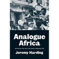 Analogue Africa: Notes on the Anti-Colonial Imagination - Hardcover