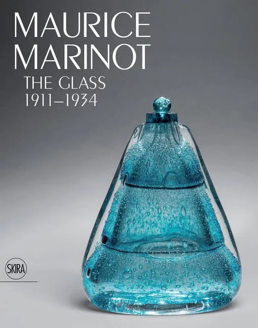 Maurice Marinot: The Glass 1911-1934 - Hardcover