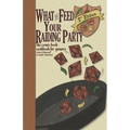 What to Feed Your Raiding Party: a comic book cookbook for gamers - Paperback