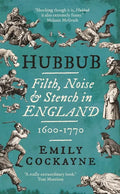 Hubbub: Filth, Noise, and Stench in England, 1600-1770 - Paperback