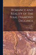 Romance and Reality of the Vaal Diamond Diggings - Paperback
