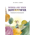 Words Are Your Superpower: Unleashing Your Illuminating Gift - Hardcover