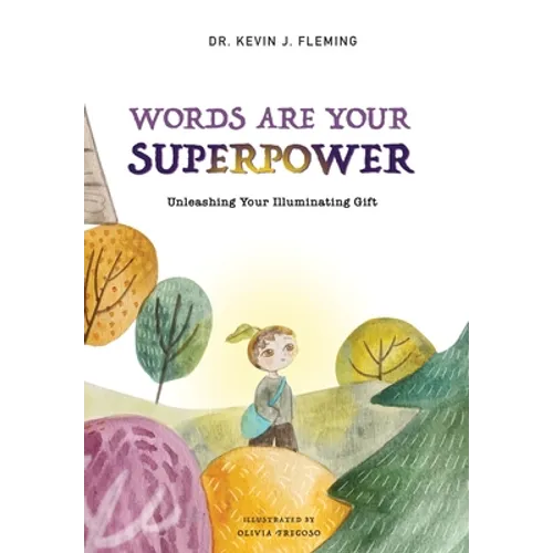Words Are Your Superpower: Unleashing Your Illuminating Gift - Hardcover