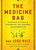 The Medicine Bag: Shamanic Rituals & Ceremonies for Personal Transformation - Paperback