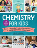 The Kitchen Pantry Scientist Chemistry for Kids: Science Experiments and Activities Inspired by Awesome Chemists, Past and Present; With 25 Illustrate - Paperback