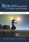 Merlin's Handbook for Seekers and Starseeds: A Guide to Awakening Your Divine Potential - Hardcover