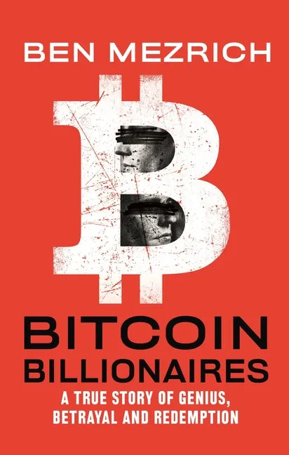 Bitcoin Billionaires: A True Story of Genius, Betrayal, and Redemption - Paperback