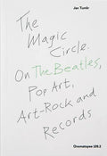 The Magic Circle: On the Beatles, Pop-Art, Art-Rock and Records - Paperback