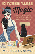 Kitchen Table Magic: Pull Up a Chair, Light a Candle & Let's Talk Magic - Paperback