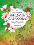 The Little Book of Self-Care for Capricorn: Simple Ways to Refresh and Restore--According to the Stars - Hardcover