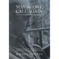 May the Owl Call Again: A Return to Poet John Meade Haines, 1924-2011 - Hardcover