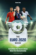 The Euro 2020: Everything You Need to Know about the Championship - Paperback