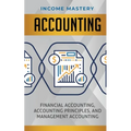Accounting: Financial Accounting, Accounting Principles, and Management Accounting - Paperback
