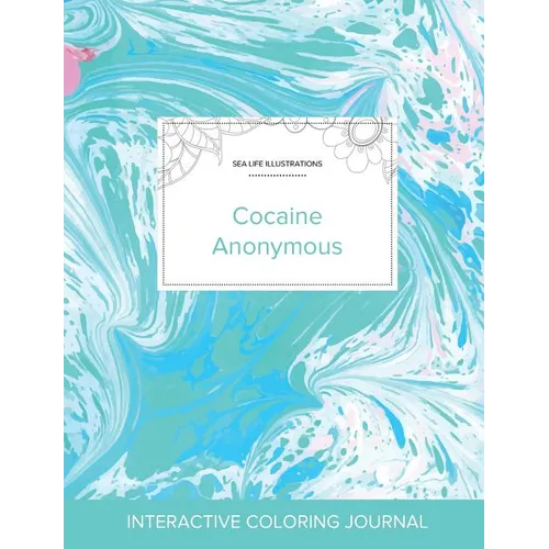 Adult Coloring Journal: Cocaine Anonymous (Sea Life Illustrations, Turquoise Marble) - Paperback