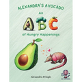 Alexandra's Avocado: An ABC of Hungry Happenings - Paperback