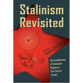 Stalinism Revisited: The Establishment of Communist Regimes in East-Central Europe - Paperback