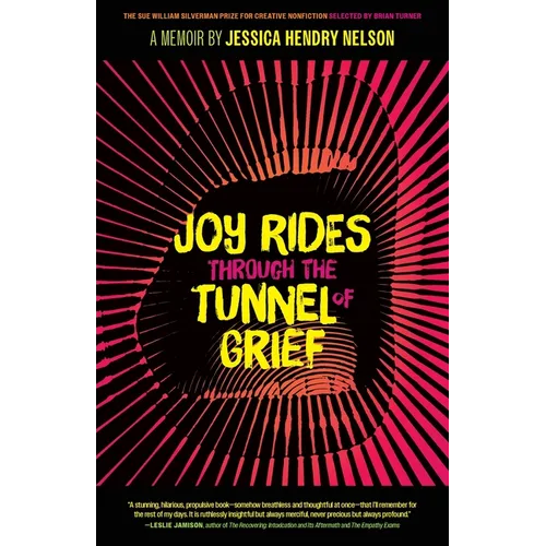 Joy Rides Through the Tunnel of Grief: A Memoir - Paperback