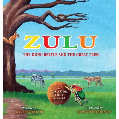 Zulu The Dung Beetle and The Great Tree: A Tale of Dung Beetle Series. #2 - Hardcover