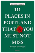 111 Places in Portland That You Must Not Miss - Paperback
