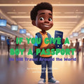 If You Give a Boy a Passport: He Will Travel Around the World - Paperback