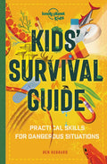 Lonely Planet Kids Kids' Survival Guide: Practical Skills for Intense Situations - Paperback