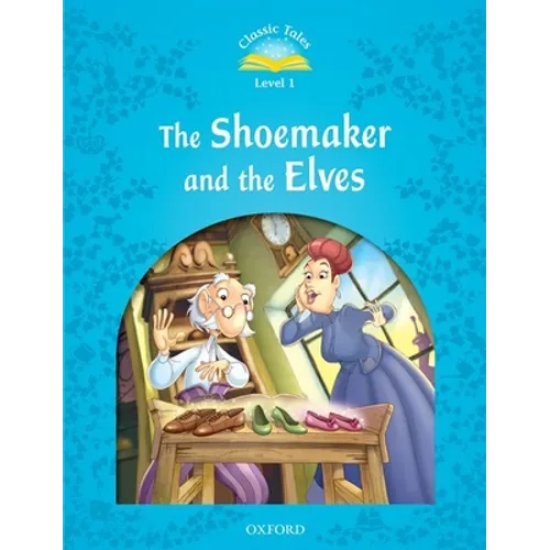 Classic Tales the Shoemaker and the Elves - Paperback