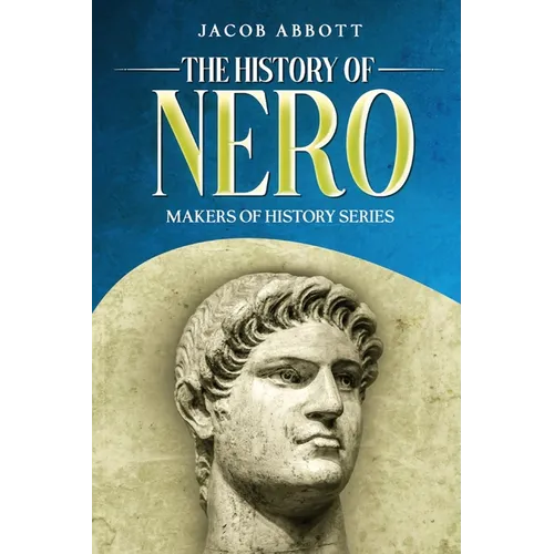 The History of Nero: Makers of History Series - Paperback