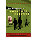 The Archaeology of Consumer Culture - Paperback