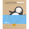 I Can Draw Kawaii: Step-By-Step Techniques, Cute Characters and Effects - Paperback