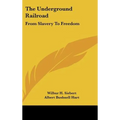 The Underground Railroad: From Slavery To Freedom - Hardcover