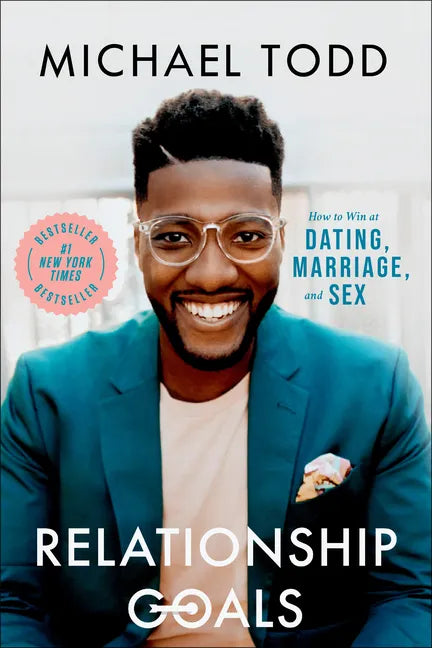 Relationship Goals: How to Win at Dating, Marriage, and Sex - Hardcover