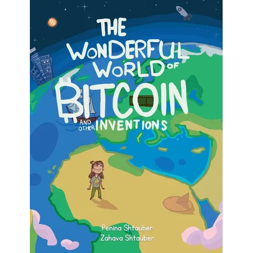 The Wonderful World of Bitcoin and Other Inventions - Paperback