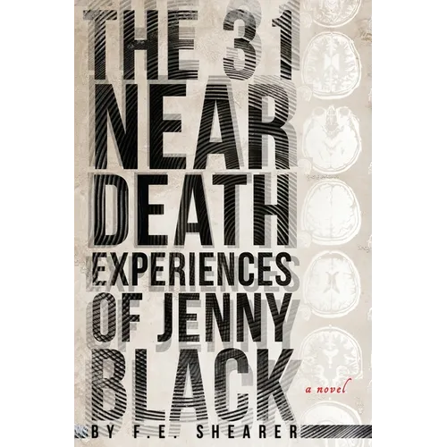 The 31 Near Death Experiences of Jenny Black: A Metaphysical Mystery - Paperback